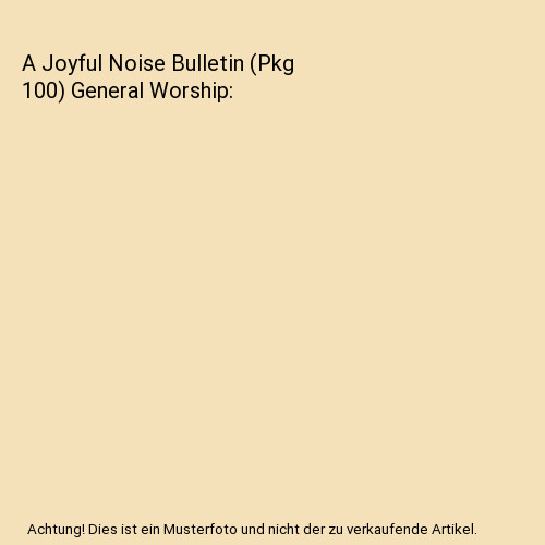 A Joyful Noise Bulletin (Pkg 100) General Worship, Broadman Church Supplies Staf