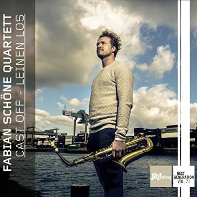 Fabian Schoene Quartet - Cast Off - Leinen Los - Jazz Thing Next Generation