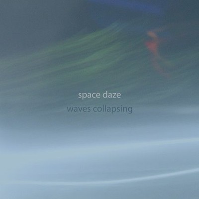 SPACE DAZE (DANNY ROWLAND OF SEAPONY) - WAVES COLLAPSING NEW CD