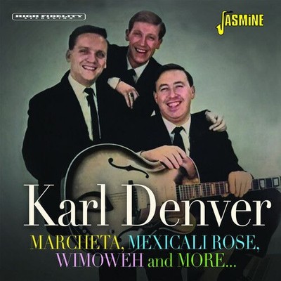 KARL DENVER - MARCHETA MEXICALI ROSE WIMOWEH & MORE 1 (UK) NEW CD