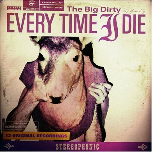Big Dirty by Every Time I Die (CD, 2007) for sale online | eBay