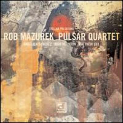 Stellar Pulsations by Rob Mazurek Pulsar Quartet: New