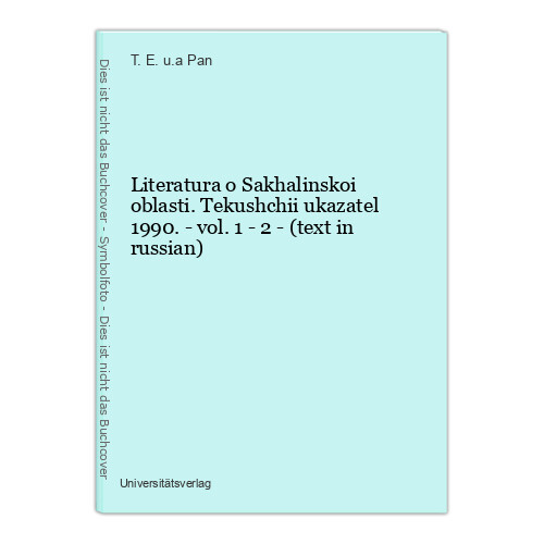 Literatura O Sakhalinskoi Oblasti. Tekushchii Ukazatel 1990. - Vol. 1 - 2 - (Tex