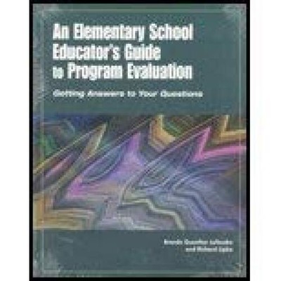 An Elementary School Educators Guide to Program Evaluation: Getting Answ - GOOD