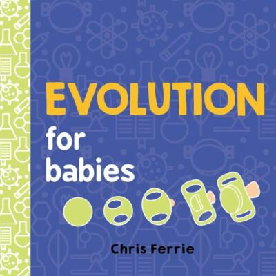 Evolution for Babies by Ferrie, Chris; Florance, Cara