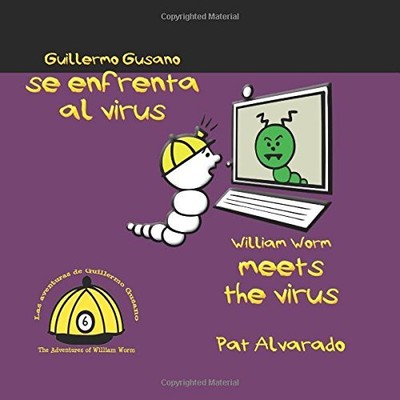GUILLERMO GUSANO SE ENFRENTA AL VIRUS * WILLIAM WORM MEETS By Pat Alvarado *NEW*