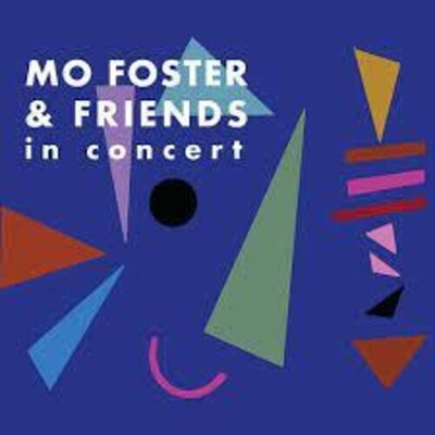 Mo Foster - Mo Foster & Friends In Concert [New CD] UK - Import