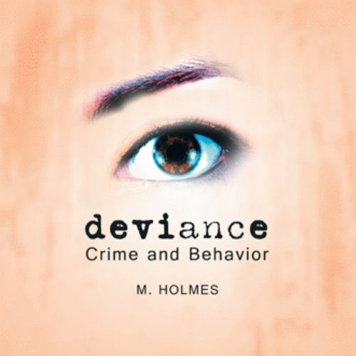 Deviance : Crime and Behavior by M. Holmes (2019, Trade Paperback) for ...
