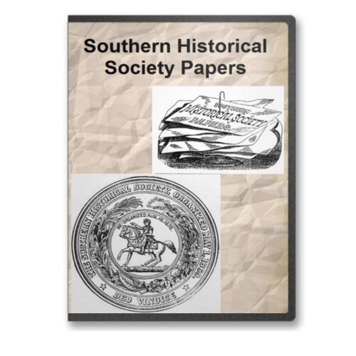 The Southern Historical Society Papers - 44 Volumes on DVD Civil War  -  C821