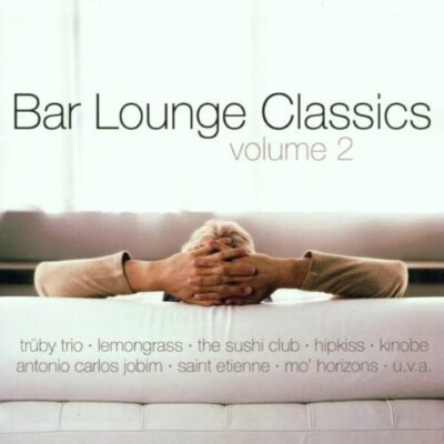 Bar Lounge Classics (2002) - 2 CD - 02:Soulstance, Jaffa, Lemongrass, Tr�by T...
