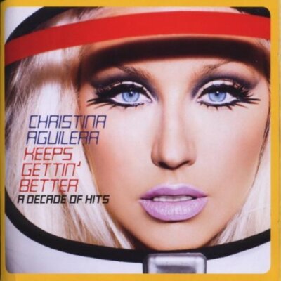 Christina Aguilera: Keeps Gettin' Better - A Decade of Hits
