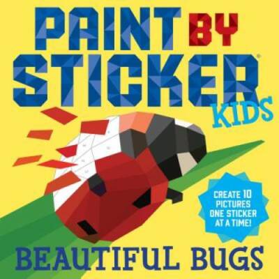 Paint by Sticker Kids: Beautiful Bugs - Paperback By Workman Publishing - GOOD