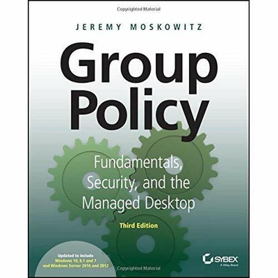 Group Policy: Fundamentals, Security, and the Managed D - Paperback NEW Jeremy M