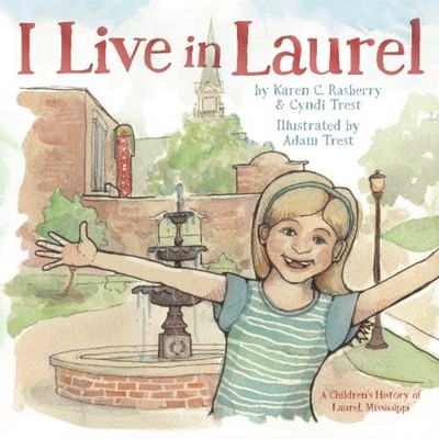 I LIVE IN LAUREL By Karen C. Rasberry & Cyndi Trest **BRAND NEW**