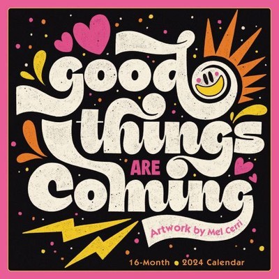 Good Things Are Coming By Mel Cerri Wall 2024 Calendar Stylish Collectible Gift