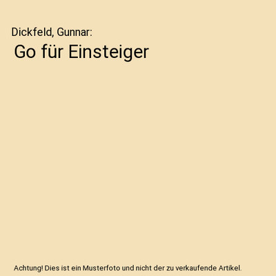 Go für Einsteiger, Dickfeld, Gunnar