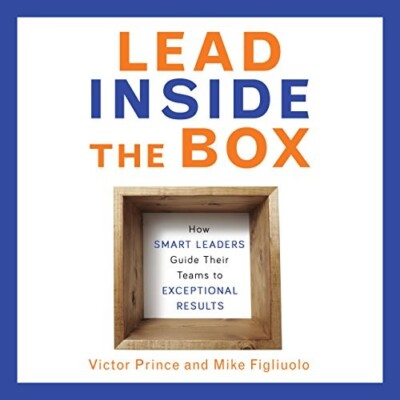Lead Inside The Box : How Smart Leaders Guide Teams CD Audiobook Victor Prince