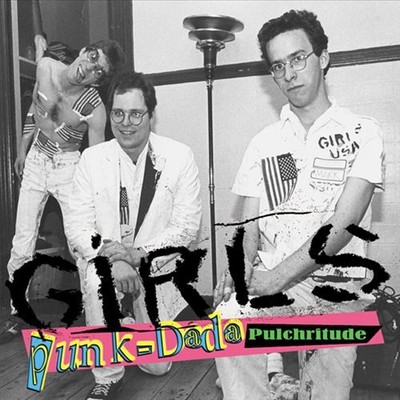 GIRLS , THE - PUNK-DADA PULCHRITUDE NEW VINYL