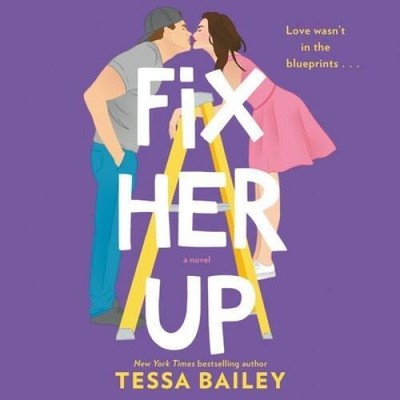 Fix Her Up: A Novel - Audio CD By Tessa Bailey - VERY GOOD