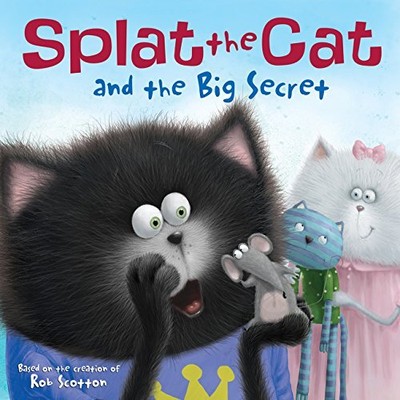 Splat the Cat and the Big Secret by Scotton, Rob [Paperback]