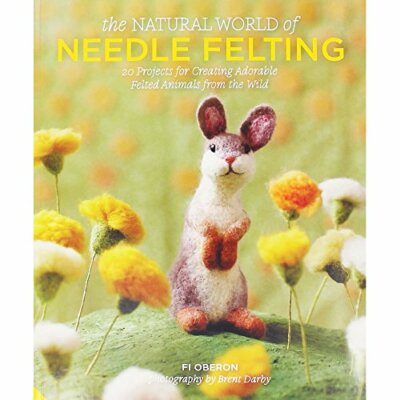 The Natural World of Needle Felting by Oberon, Fi Book The Fast Free Shipping