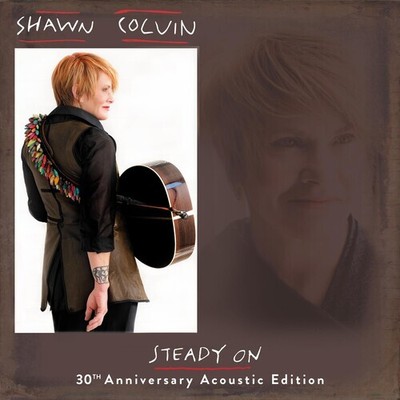 Shawn Colvin - Steady On (30th Anniversary Acoustic Edition) [New CD] Anniversar