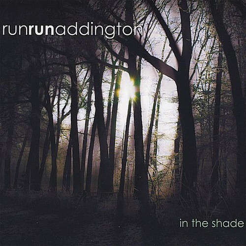 In the Shade by Run Run Addington (CD, 2008) for sale online | eBay