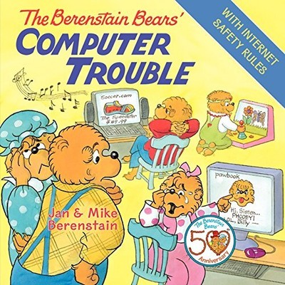 THE BERENSTAIN BEARS' COMPUTER TROUBLE By Jan Berenstain & Mike Berenstain *NEW*