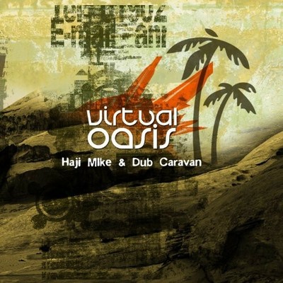 Haji Mike - Virtual Oasis [New CD]