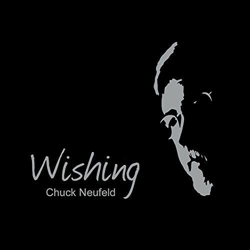 Chuck Neufeld : Wishing CD 888295179904| eBay