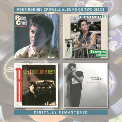 Rodney Crowell - Street Language / Keys To The Highway / Life Is Messy / The Out