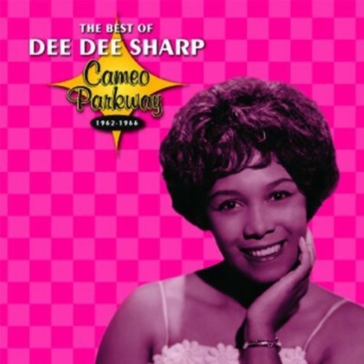 The Best of Dee Dee Sharp Cameo Parkway 1962 - 1966