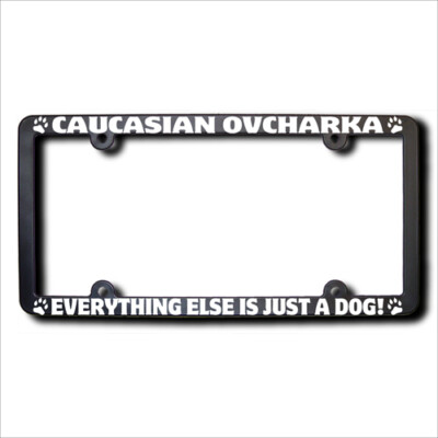 CAUCASIAN OVCHARKA Everything Else Is Just A Dog Frame w/REFLECTIVE TEXT