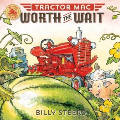 Tractor Mac Worth the Wait - Paperback By Steers, Billy - VERY GOOD