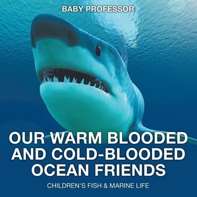 Baby Professor Our Warm Blooded and Cold-Blooded Ocean Friends Chi (Taschenbuch)