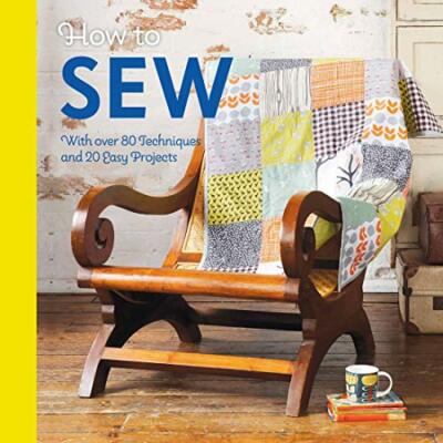 How to Sew: With over 80 techniques and 20 easy projects (Mol... by Mollie Makes
