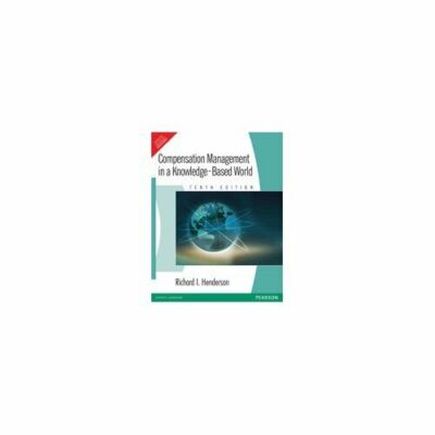 New:Compensation Management in a KnowledgeBased World by Henderson 10th INTL ED