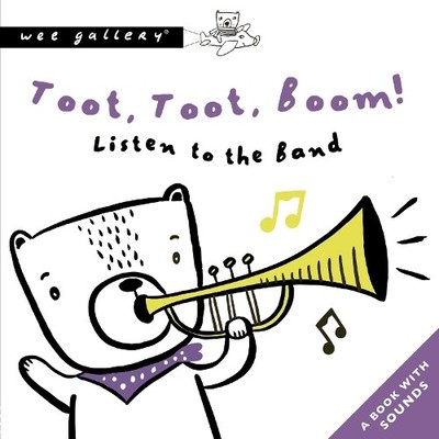 Surya Sajnani Toot, Toot, Boom! Listen To The Band (Board Book) (UK IMPORT)