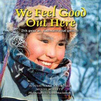 We Feel Good Out Here (The Land Is Our Storybook) - Hardcover - GOOD