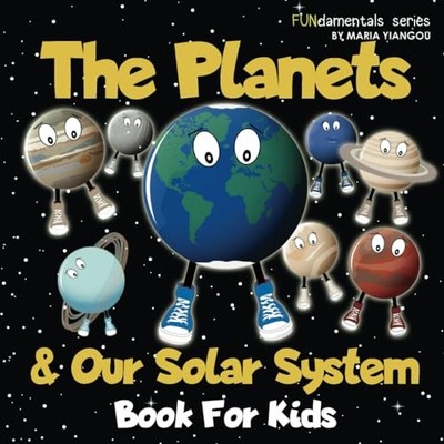The Planets & Our Solar System Book For Kids: A fun space facts 