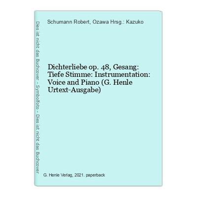 Dichterliebe op. 48, Gesang: Tiefe Stimme: Instrumentation: Voice and Piano (G. 