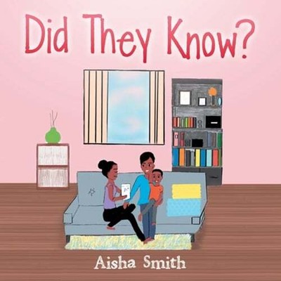 Did They Know? by Aisha Smith: New