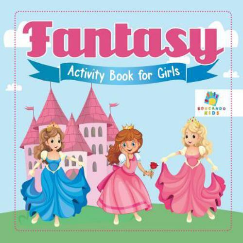 Fantasy Activity Book for Girls by Educando Kids (2019, Trade Paperback ...