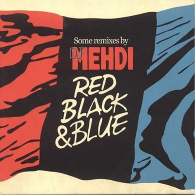DJ MEHDI - RED, BLACK & BLUE * NEW CD