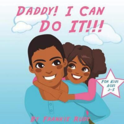Daddy! I Can Do It! Rudy, Frankie