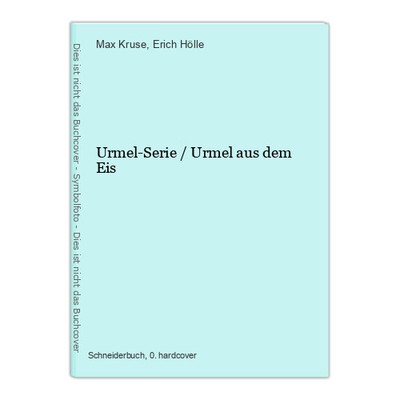 Urmel-Serie / Urmel aus dem Eis Kruse, Max und Erich Hölle: