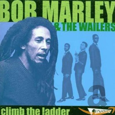 MARLEY, BOB & THE WAILERS - CLIMB THE LADDER