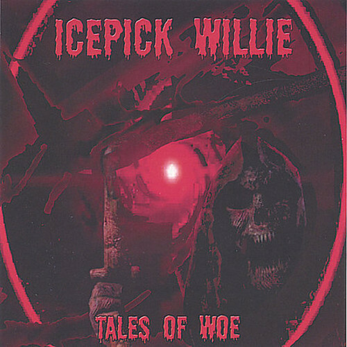 Tales of Woe by Icepick Willie (CD, 2005) for sale online | eBay
