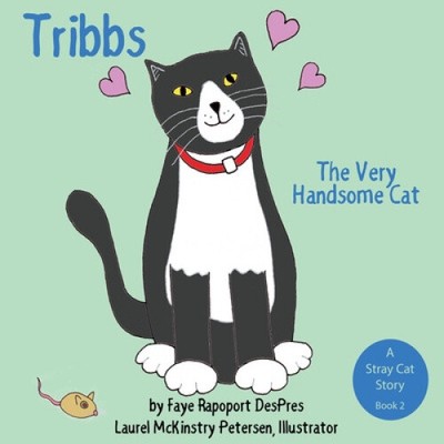 Tribbs: The Very Handsome Cat (Stray Cat Stories) by Despres, Faye Rapoport