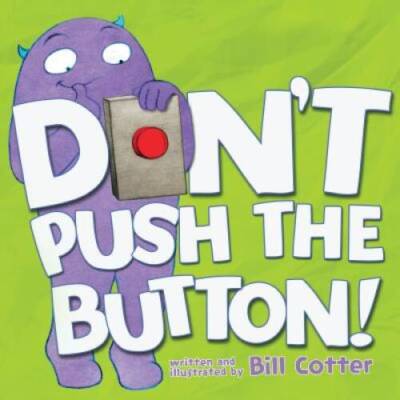 Don't Push the Button! - Board book By Cotter, Bill - GOOD